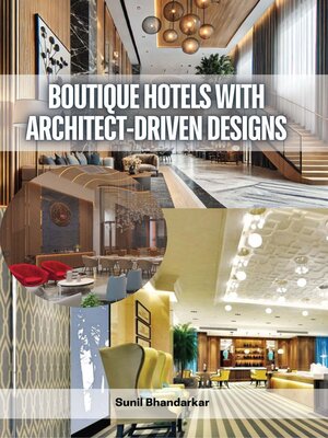 cover image of Boutique Hotels with Architect-Driven Designs
